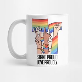 Stand Proud, Love Proudly Mug